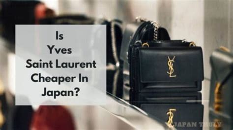 is ysl cheaper in japan|13 Brands That Are Cheaper In Japan Than Back Home (2024).